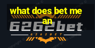 what does bet mean