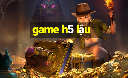 game h5 lậu