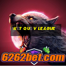 kết quả v league