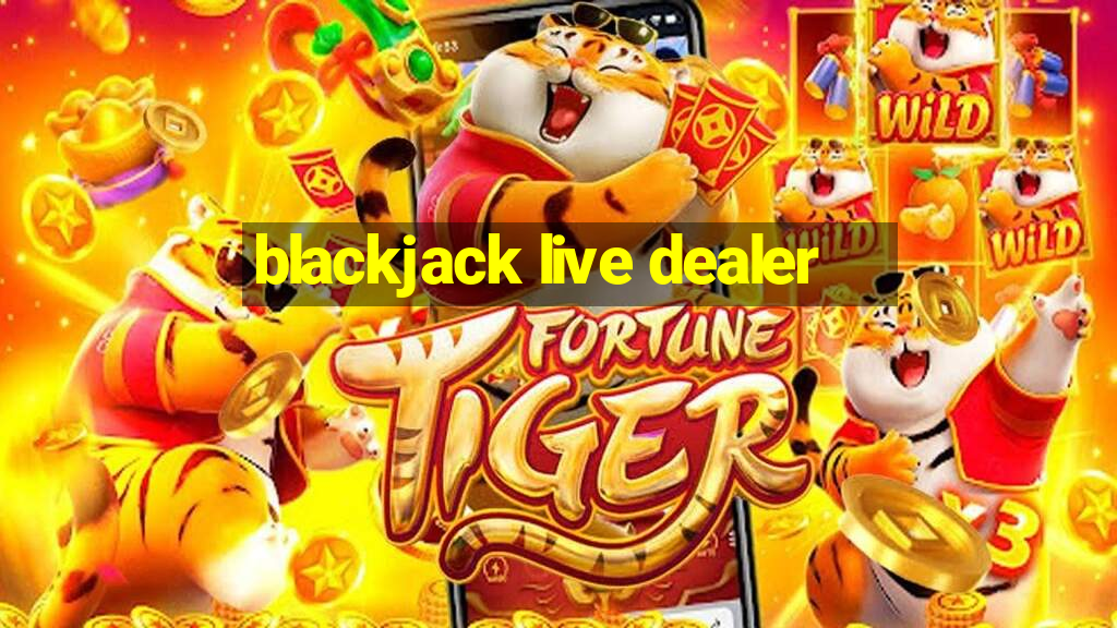 blackjack live dealer