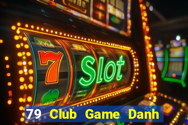 79 Club Game Danh Bai 3C