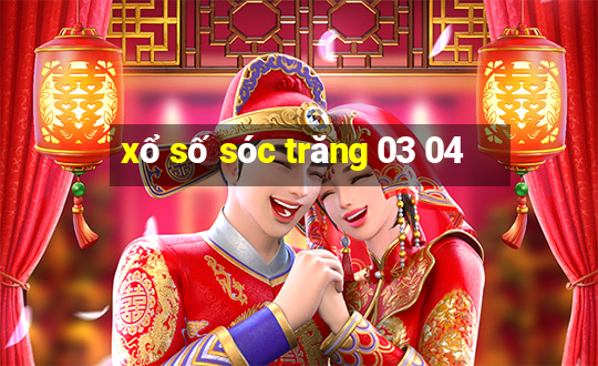 xổ số sóc trăng 03 04