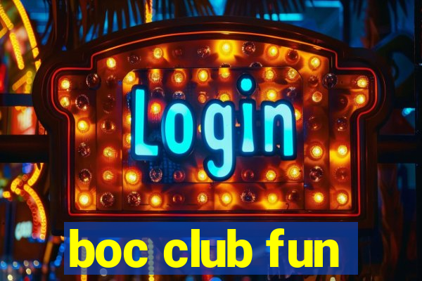 boc club fun