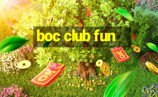 boc club fun