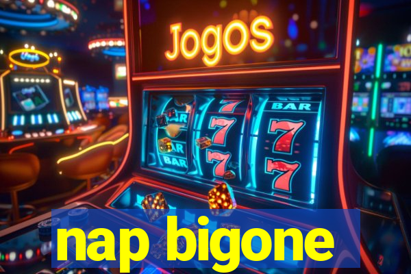 nap bigone