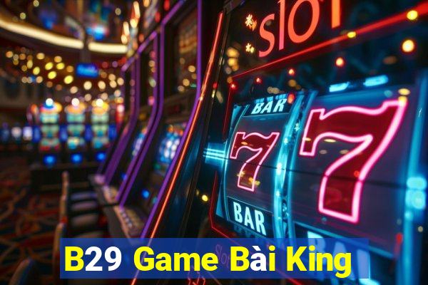 B29 Game Bài King