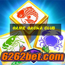 game gacha club