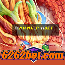 đăng nhập 11bet