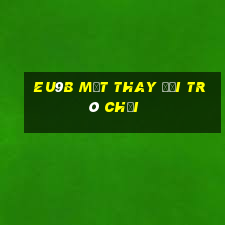 EU9b mặt thay đổi trò chơi