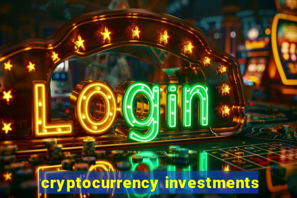 cryptocurrency investments