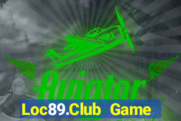 Loc89.Club Game Bài 247