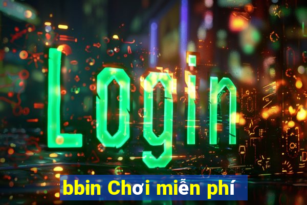 bbin Chơi miễn phí