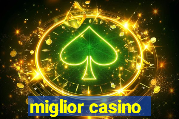 miglior casino