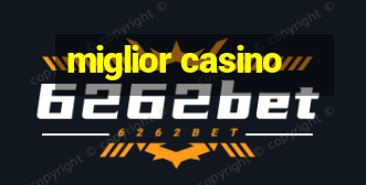 miglior casino