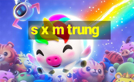 s x m trung