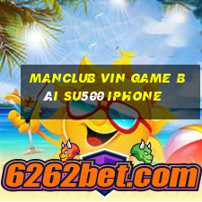 Manclub Vin Game Bài Su500 Iphone