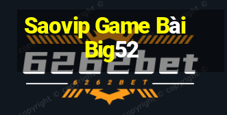 Saovip Game Bài Big52