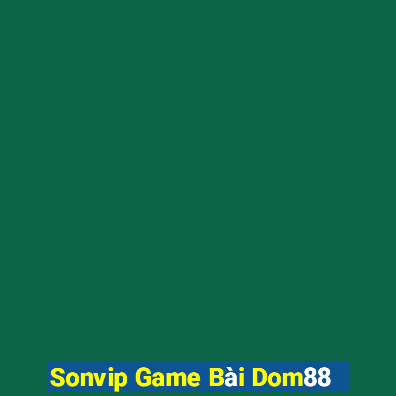 Sonvip Game Bài Dom88