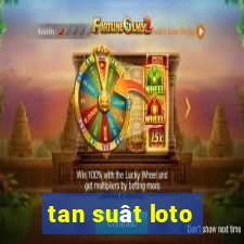 tan suât loto