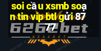 soi cầu xsmb soạn tin vip btl gửi 8777