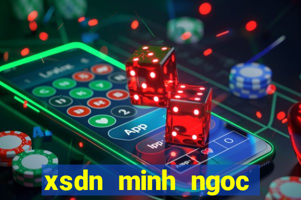 xsdn minh ngoc truc tiep