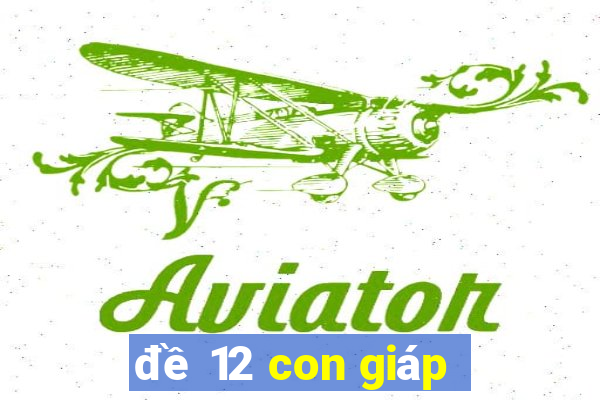 đề 12 con giáp