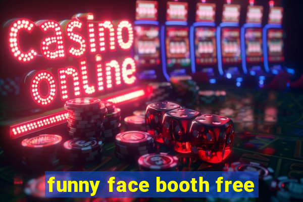 funny face booth free