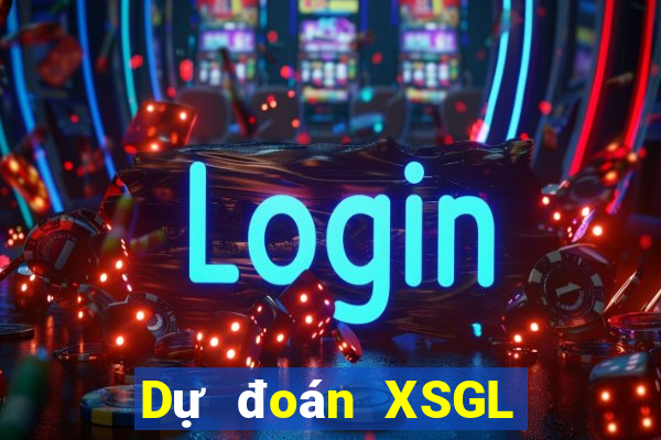 Dự đoán XSGL ngày 11