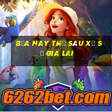 bữa nay thứ sáu xổ số gia lai