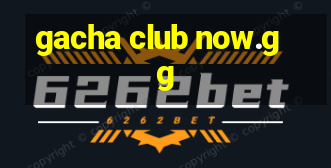 gacha club now.gg