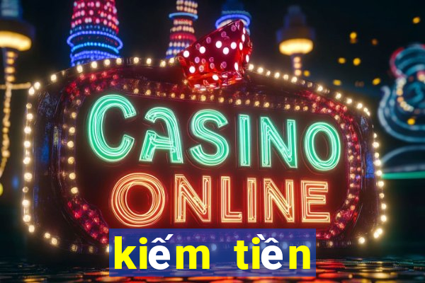 kiếm tiền online 2024