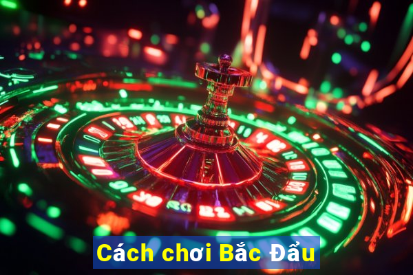 Cách chơi Bắc Đẩu