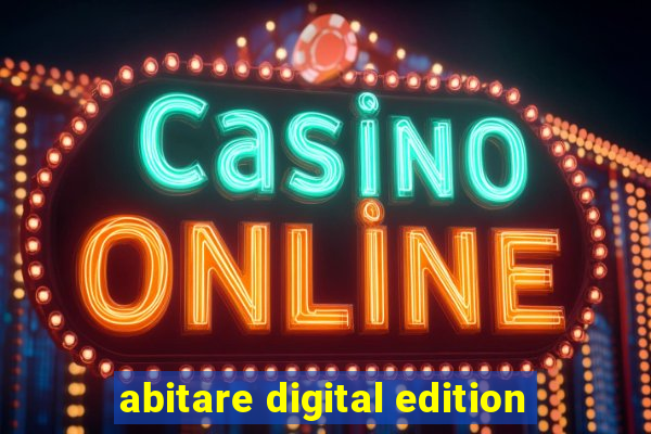 abitare digital edition