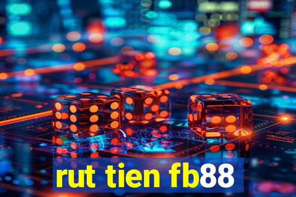 rut tien fb88