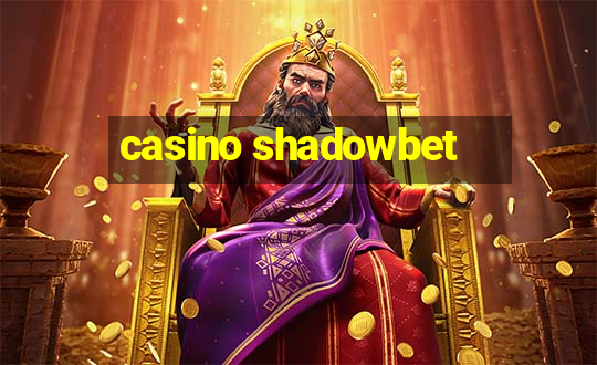 casino shadowbet