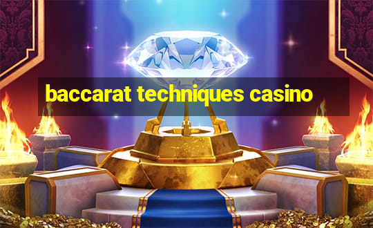 baccarat techniques casino