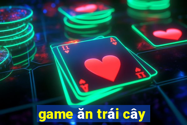 game ăn trái cây