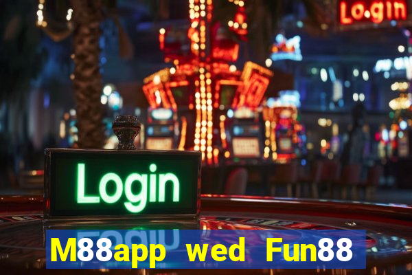 M88app wed Fun88 người chơi lớn