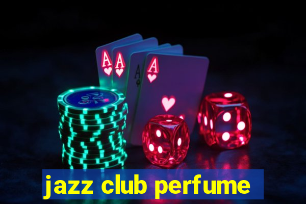 jazz club perfume