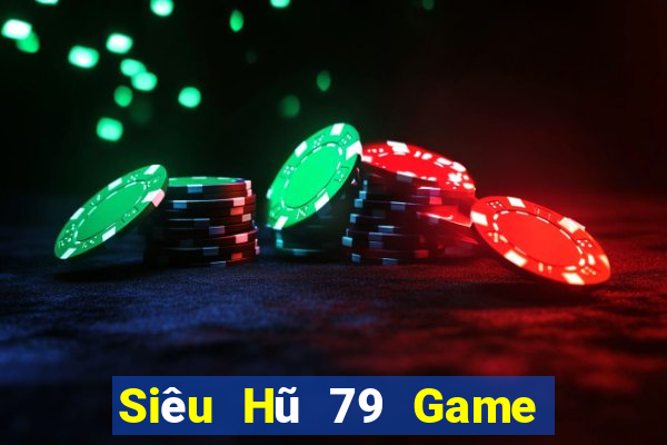 Siêu Hũ 79 Game Bài B52 Đổi Thưởng