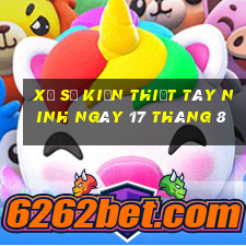 xổ số kiến thiết tây ninh ngày 17 tháng 8