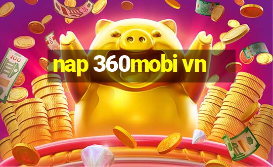 nap 360mobi vn