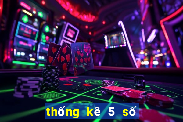 thống kê 5 số cuối giải đặc biệt theo tuần