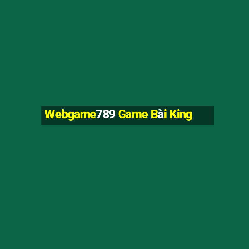 Webgame789 Game Bài King