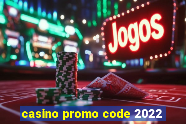 casino promo code 2022