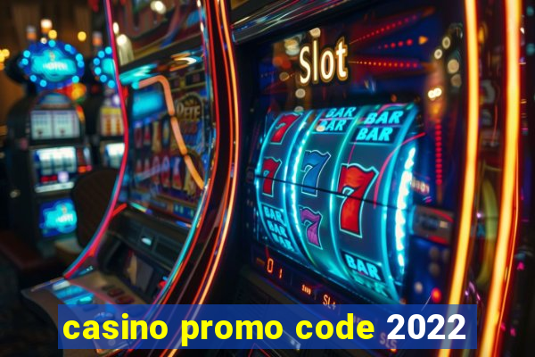 casino promo code 2022