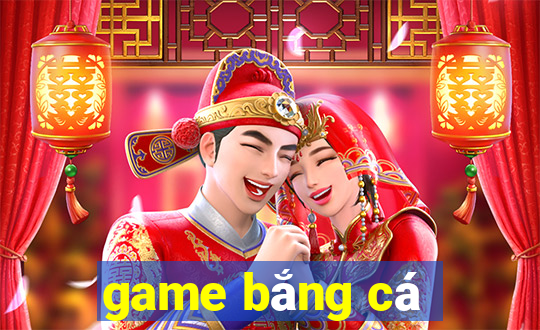 game bắng cá