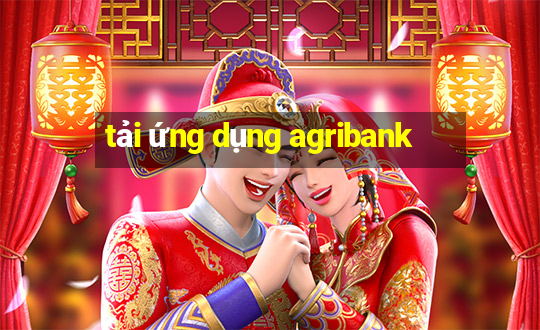 tải ứng dụng agribank