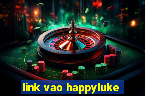 link vao happyluke