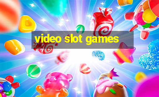 video slot games